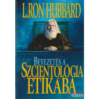 L. Ron Hubbard - Bevezetés a Szcientológia etikába