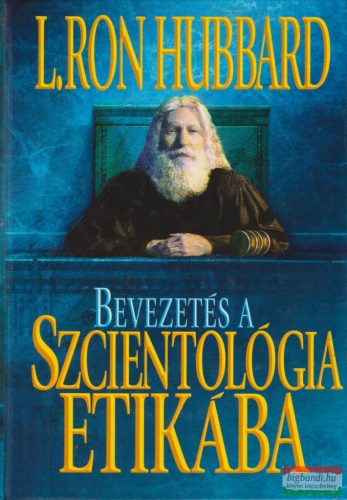 L. Ron Hubbard - Bevezetés a Szcientológia etikába