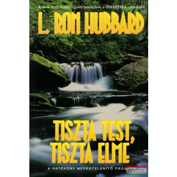 L. Ron Hubbard - Tiszta test, tiszta elme