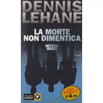 Dennis Lehane - La morte non dimentica