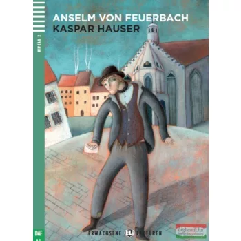 Anselm Von Feuerbach - Kaspar Hauser + Audio CD