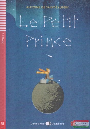 Antoine de Saint-Exupéry - Le Petit Prince + Letölthető mp3 hanganyag