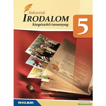 Sokszínű irodalom 5. Kiegészítő tananyag