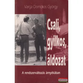 Varga Domokos György - Csali, gyilkos, áldozat