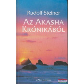 Rudolf Steiner - Az Akasha krónikából