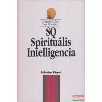 Danah Zohar-Ian Marshall - SQ - Spirituális Intelligencia
