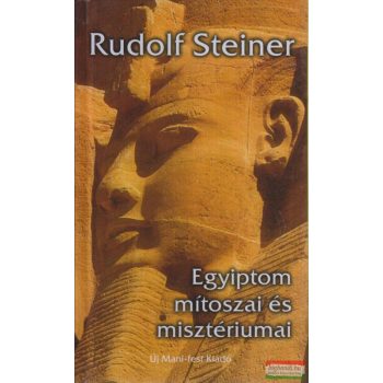 Rudolf Steiner - Egyiptom mítoszai és misztériumai