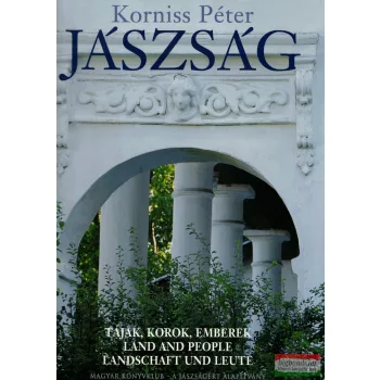 Korniss Péter - Jászság - tájak, korok, emberek