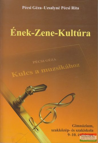 Pécsi Géza - Uzsalyné Pécsi Rita - Ének-Zene-Kultúra