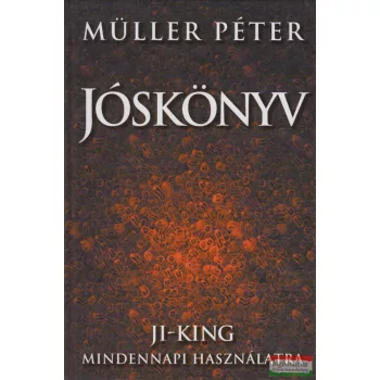   Müller Péter - Jóskönyv - Ji-king mindennapi használatra