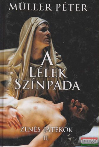 Müller Péter - A lélek színpada - zenés játékok II.
