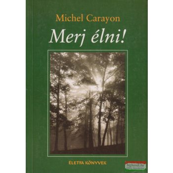Michel Carayon - Merj élni!