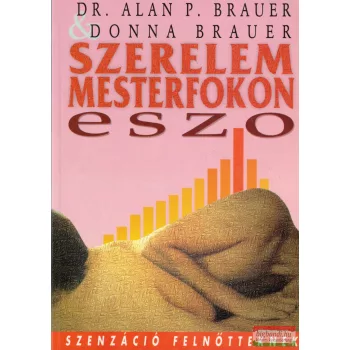 Alan P. Brauer - Donna Brauer - ESZO - Szerelem mesterfokon