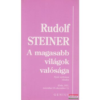 Rudolf Steiner - A magasabb világok valósága