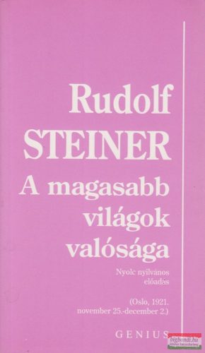 Rudolf Steiner - A magasabb világok valósága