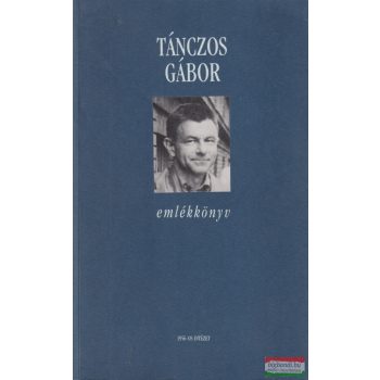   Ember Mária, Hegedűs B. András szerk. - Tánczos Gábor emlékkönyv