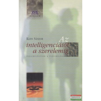 Klein Sándor - Az ​intelligenciától a szerelemig