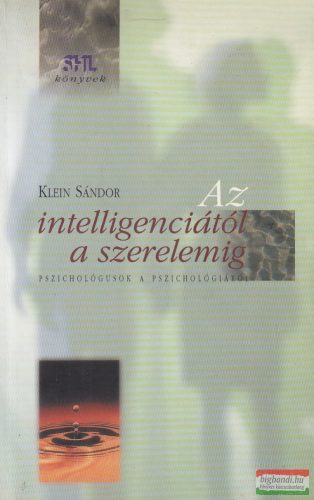 Klein Sándor - Az ​intelligenciától a szerelemig