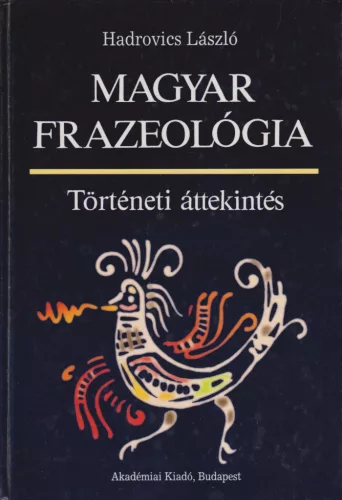Hadrovics László - Magyar frazeológia