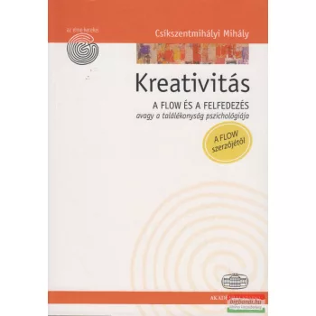   Csíkszentmihályi Mihály - Kreativitás - A flow és a felfedezés, avagy a találékonyság pszichológiája