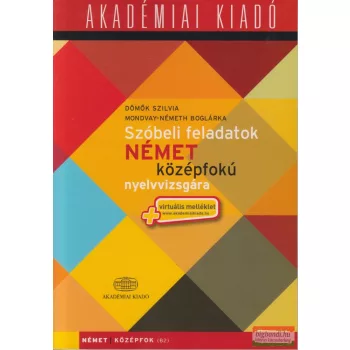   Szóbeli feladatok német középfokú nyelvvizsgára + virtuális melléklet