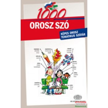 1000 orosz szó - Képes orosz tematikus szótár
