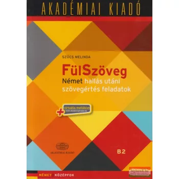   FülSzöveg - Német hallás utáni szövegértés feladatok B2 + virtuális melléklet