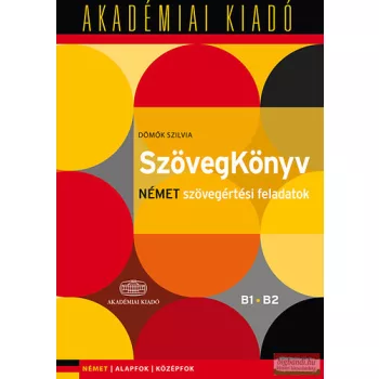   SzövegKönyv - Német szövegértési feladatok B1 B2 - Alapfok, középfok
