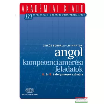    Liv Marton, Csikós Borbála - Angol kompetenciamérési feladatok 6. és 8. évfolyamosok számára