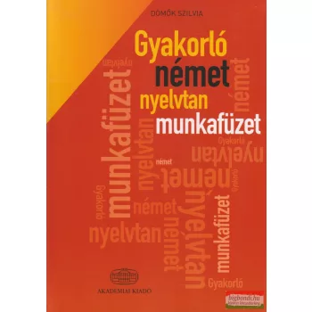   Dömők Szilvia - Gyakorló német nyelvtan munkafüzet + megoldókulcs