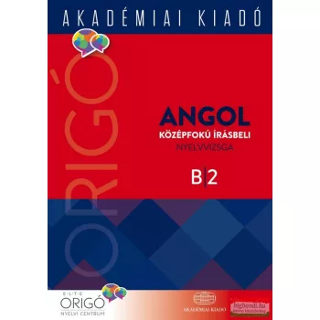 Origó Angol középfokú írásbeli nyelvvizsga B2