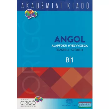   Origó - Angol alapfokú nyelvvizsga írásbeli, szóbeli B1 - virtuális melléklettel