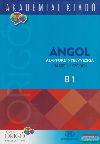 Origó - Angol alapfokú nyelvvizsga írásbeli, szóbeli B1 - virtuális melléklettel