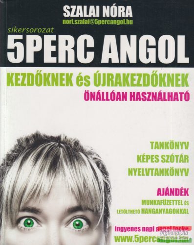 Szalai Nóra - 5 perc angol kezdőknek és újrakezdőknek - önállóan használható