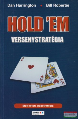 Dan Harrington, Bill Robertie - Hold'em - Versenystratégia 1