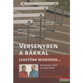 Dombóvári Gábor, Dr. Győri Attila - Versenyben a rákkal