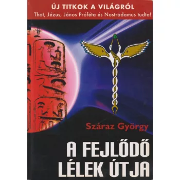   Száraz György - A fejlődő lélek útja (dedikált példány)