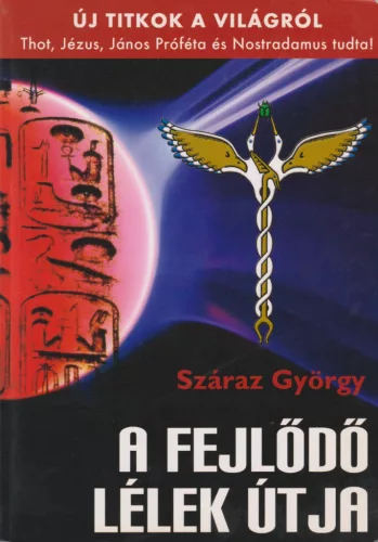 Száraz György - A fejlődő lélek útja (dedikált példány)