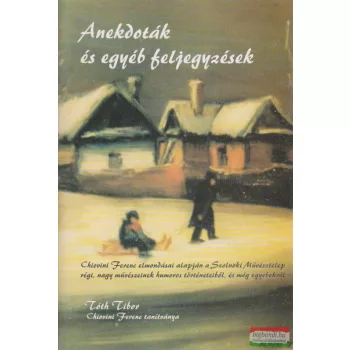 Tóth Tibor - Anekdoták és egyéb feljegyzések
