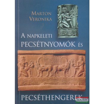   Marton Veronika - A Napkeleti pecsétnyomók és pecséthengerek
