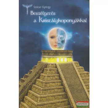 Száraz György - Beszélgetés a Kristálykoponyákkal