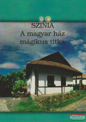 Színia (Bodnár Erika) - A magyar ház mágikus titka - magyar térrendezés