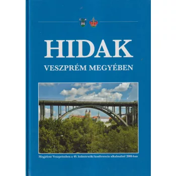 Dr. Tóth Ernő szerk. - Hidak Veszprém megyében