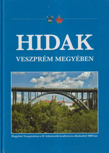 Dr. Tóth Ernő szerk. - Hidak Veszprém megyében