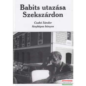 Czakó Sándor - Babits utazása Szekszárdon