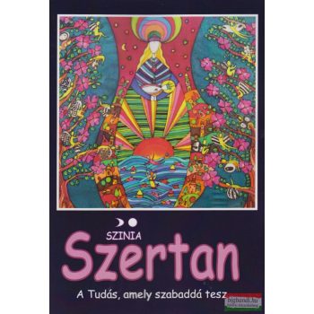   Színia (Bodnár Erika) - Szertan - A Tudás, amely szabaddá tesz