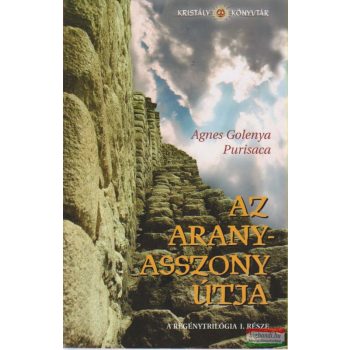 Ágnes Golenya Purisaca - Az aranyasszony útja