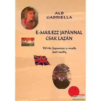 Alb Gabriella - E-mailezz japánnal csak lazán 