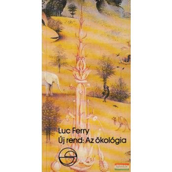 Luc Ferry - Új rend: Az ökológia