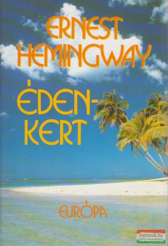 Ernest Hemingway - Édenkert